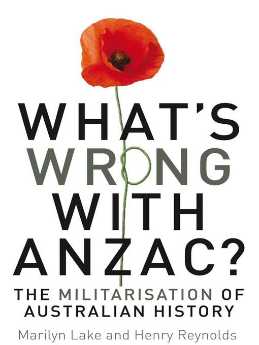 Title details for What's wrong with ANZAC? by Marilyn Lake - Wait list